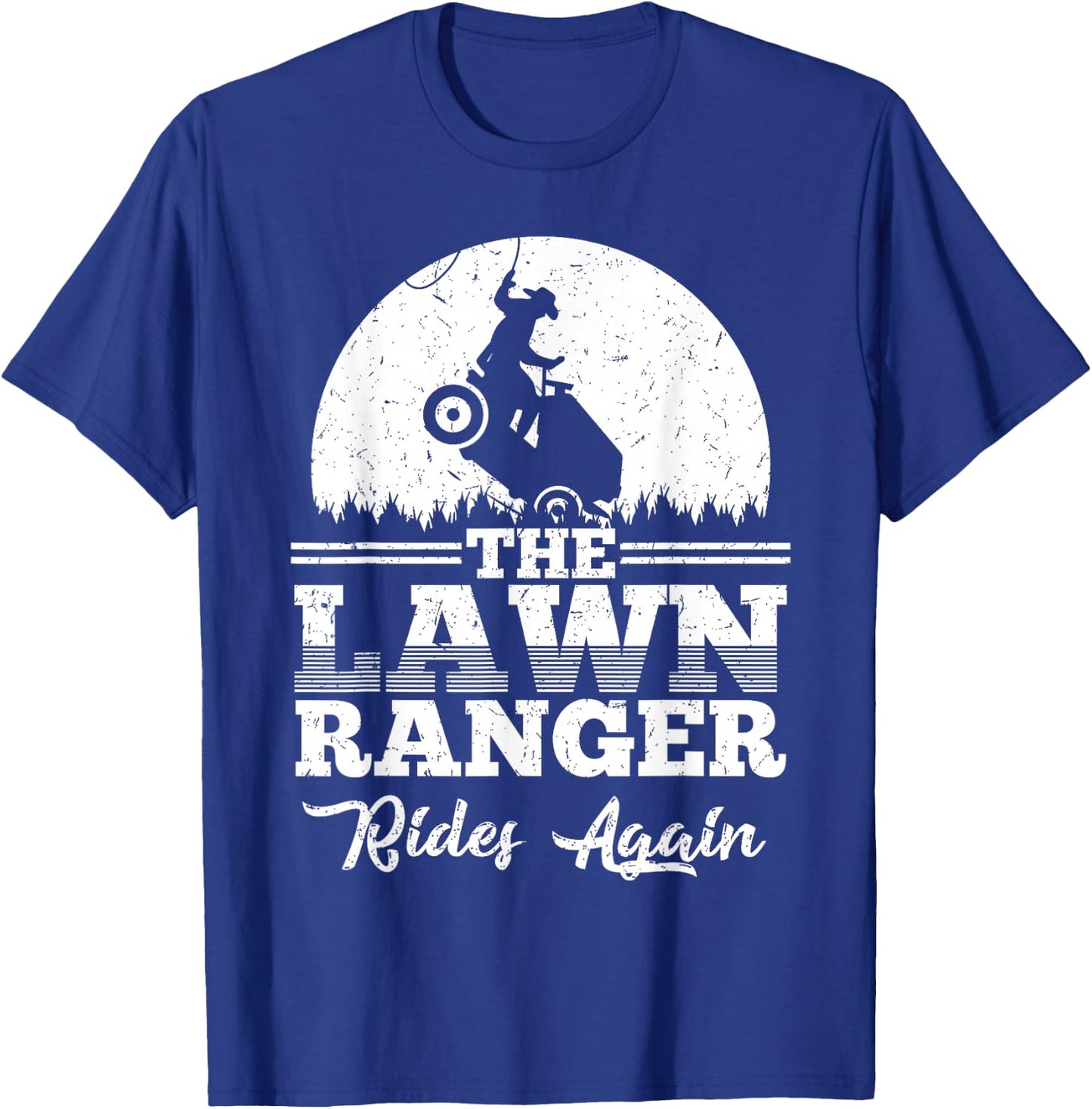 The Lawn Ranger Rides Again Shirt | Cute Lawn Caretaker Gift T-Shirt - T-Shirt | Royal