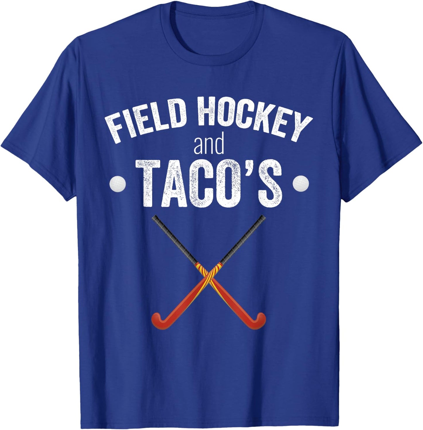 Field Hockey Funny Slogan Pun Gift - Field Hockey & Taco's T-Shirt - T-Shirt | Royal