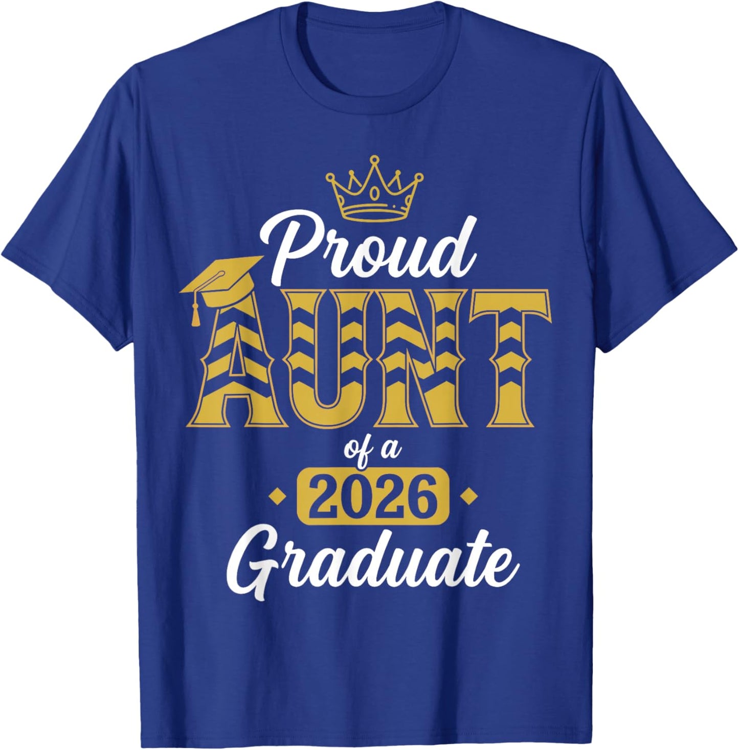 Proud Aunt of a 2026 Graduate Senior Family Graduation T-Shirt - T-Shirt | Royal