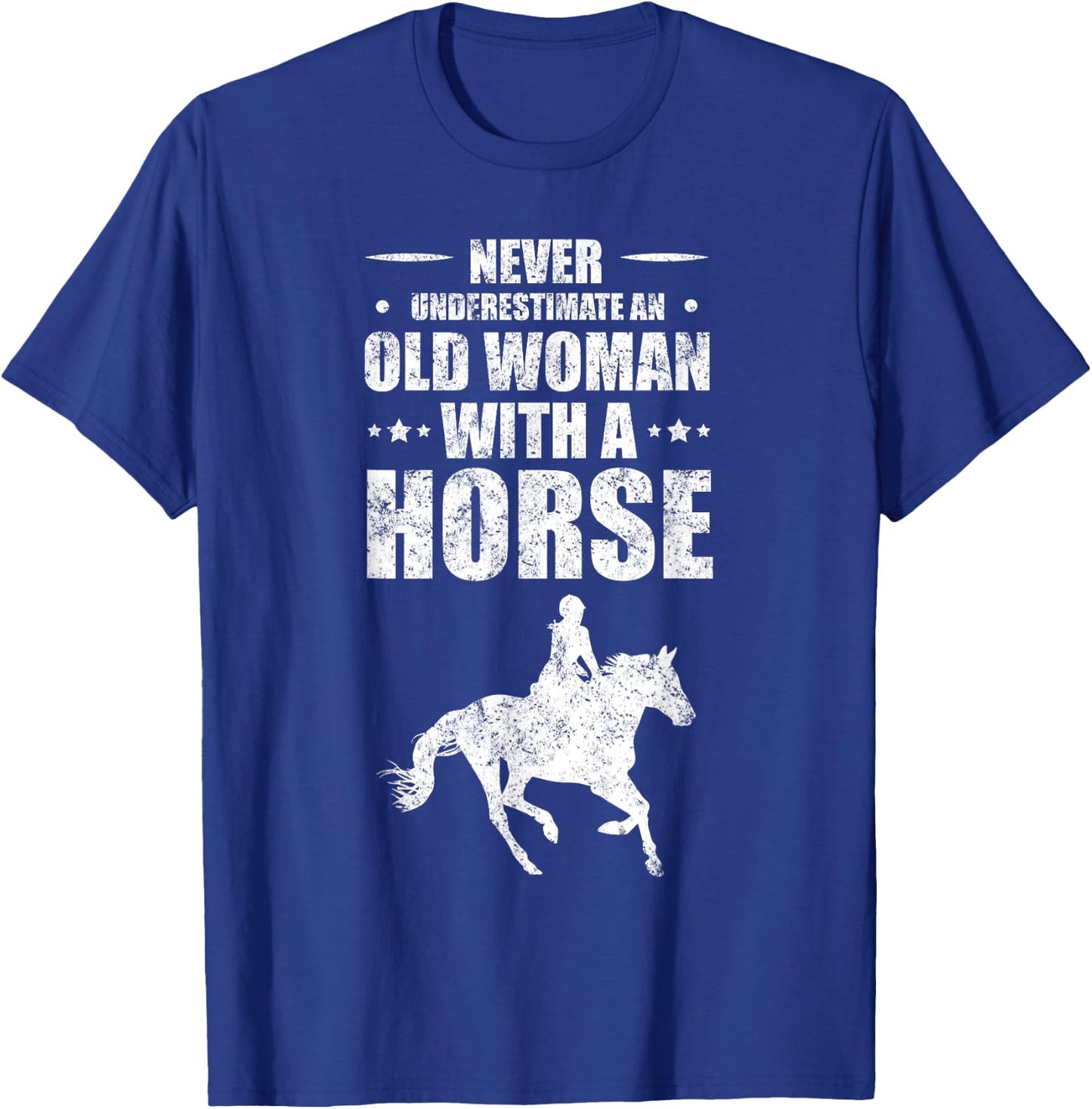 Never Underestimate An Old Woman With A Horse T-Shirt - T-Shirt | Royal