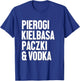 Dyngus Day Shirt Polish Pierogi Kielbasa Paczki Vodka Poland T-Shirt - T-Shirt | Royal