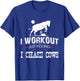 I Workout Just Kidding I Chase Cows Funny Cow Farmer T-Shirt - T-Shirt | Royal