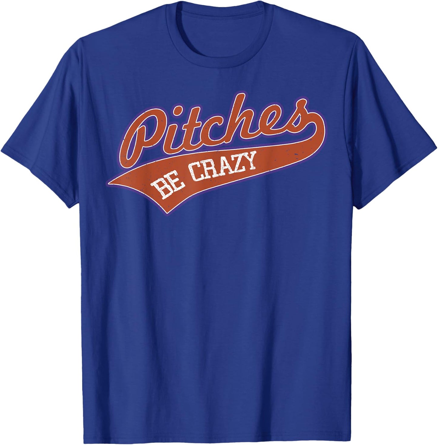 Pitches Be Crazy Softball T Shirt Funny Softball Shirt T-Shirt - T-Shirt | Royal