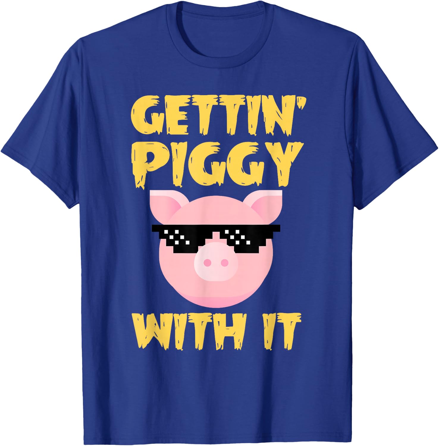 Gettin' Piggy With It T-Shirt - T-Shirt | Royal
