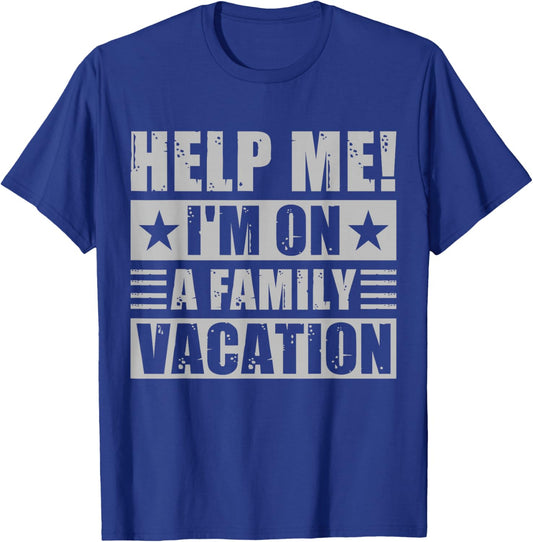 Help Me I'm On A Family Vacation Funny Humor Quote Men's T-Shirt - T-Shirt | Royal