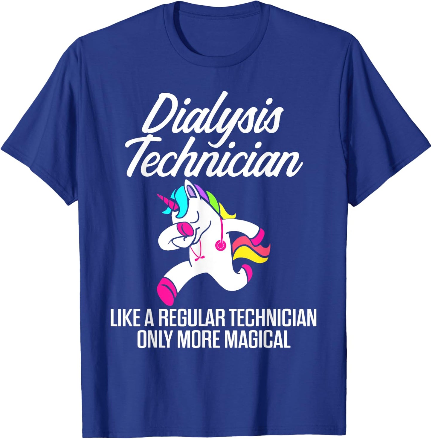 Dialysis Technician Magical Nephrology Tech T-Shirt - T-Shirt | Royal