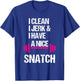 I Clean Jerk Have Nice Snatch Funny Gym Training Crossfit T-Shirt - T-Shirt | Royal