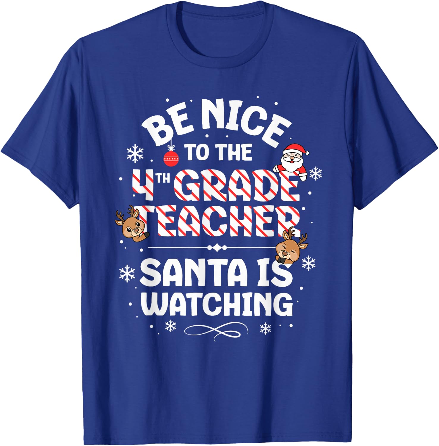 Be Nice To The 4th Grade Teacher Squad Christmas Santa T-Shirt - T-Shirt | Royal