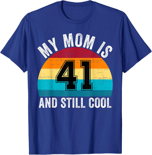 My Mom Is 41 And Still Cool, 41th Retro Birthday Mom Mommy