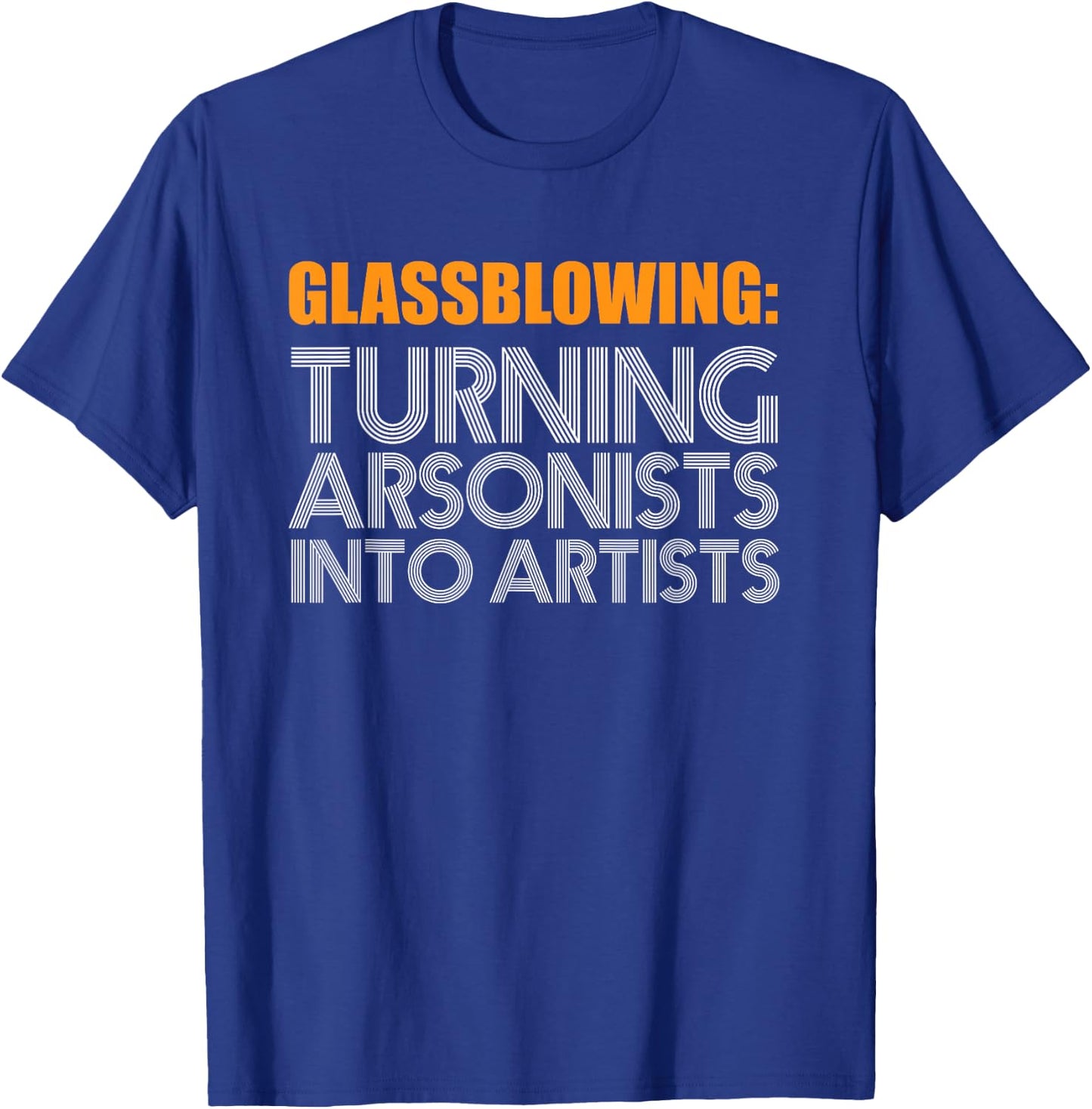 Funny Glass Blower Glassblowing Fire Art Hobby Gift T-Shirt - T-Shirt | Royal