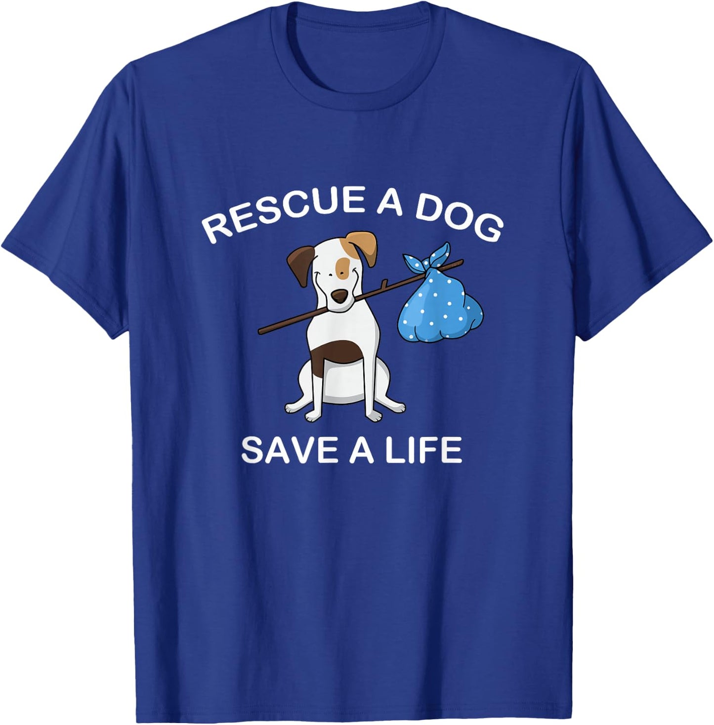 Adopt a Dog T Shirt - Dog Rescue Pet Adoption T-Shirt - T-Shirt | Royal