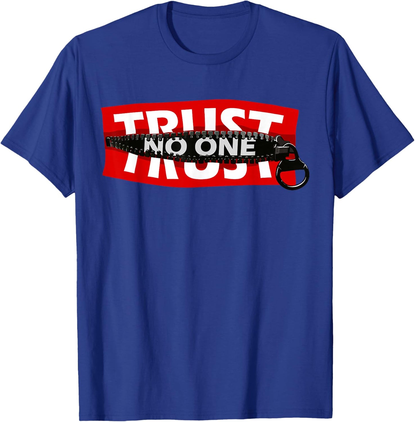 Trust No One Graphic - Cool Motivational Quotes Graphic T-Shirt - T-Shirt | Royal