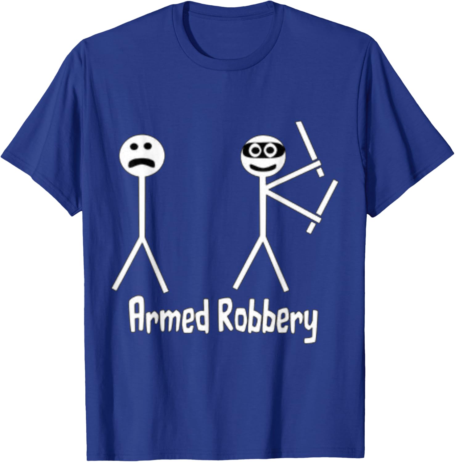 Armed Robbery Robber Stick Figure Stick Man Printed Funny T-Shirt - T-Shirt | Royal