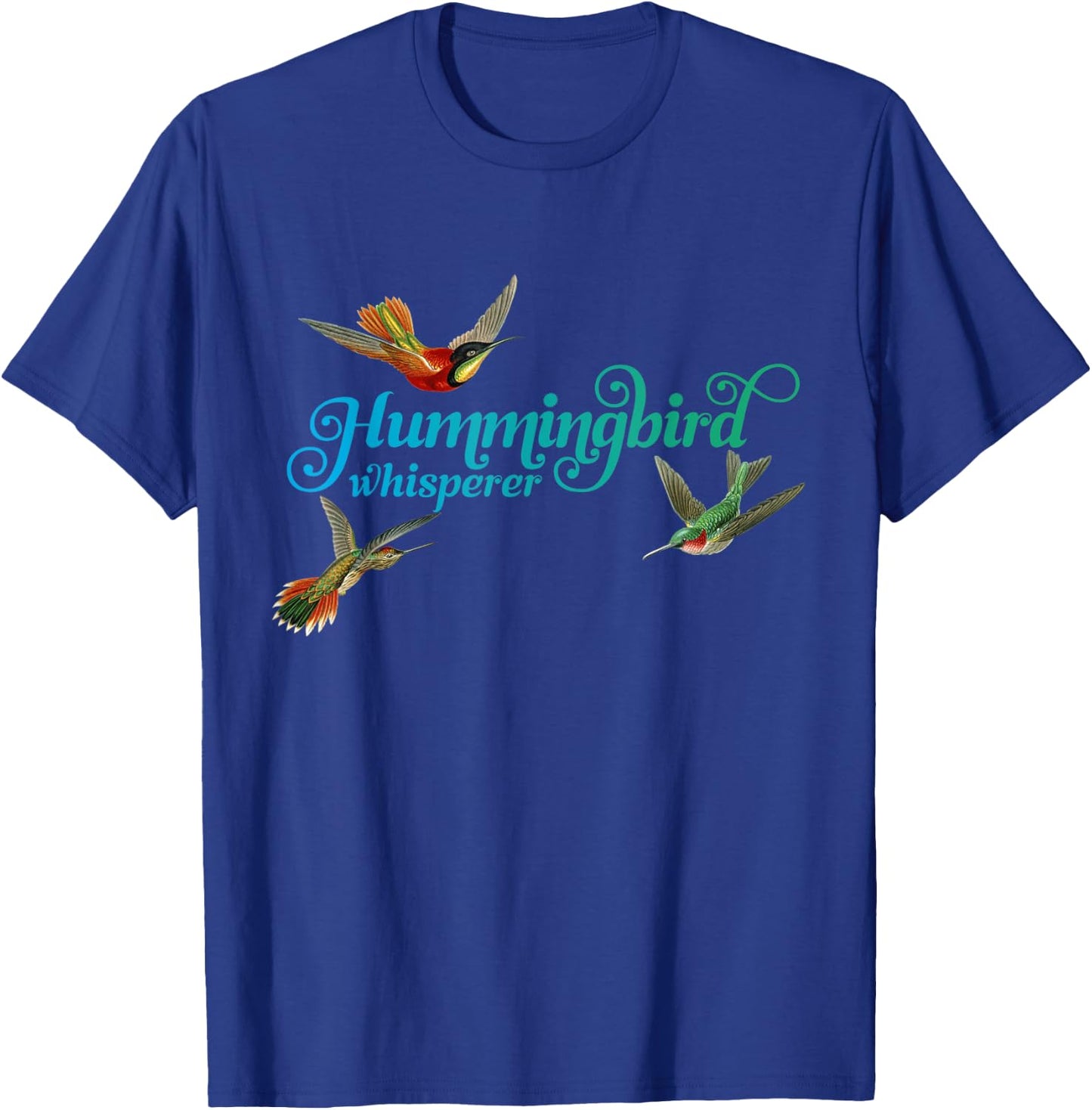 Hummingbird Whisperer Hummingbird Lover Bird T-Shirt - T-Shirt | Royal