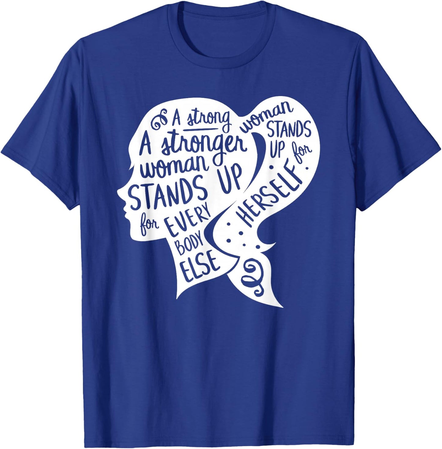 Feminist Feminism Quote Inspirational Strong Women Rights T-Shirt - T-Shirt | Royal