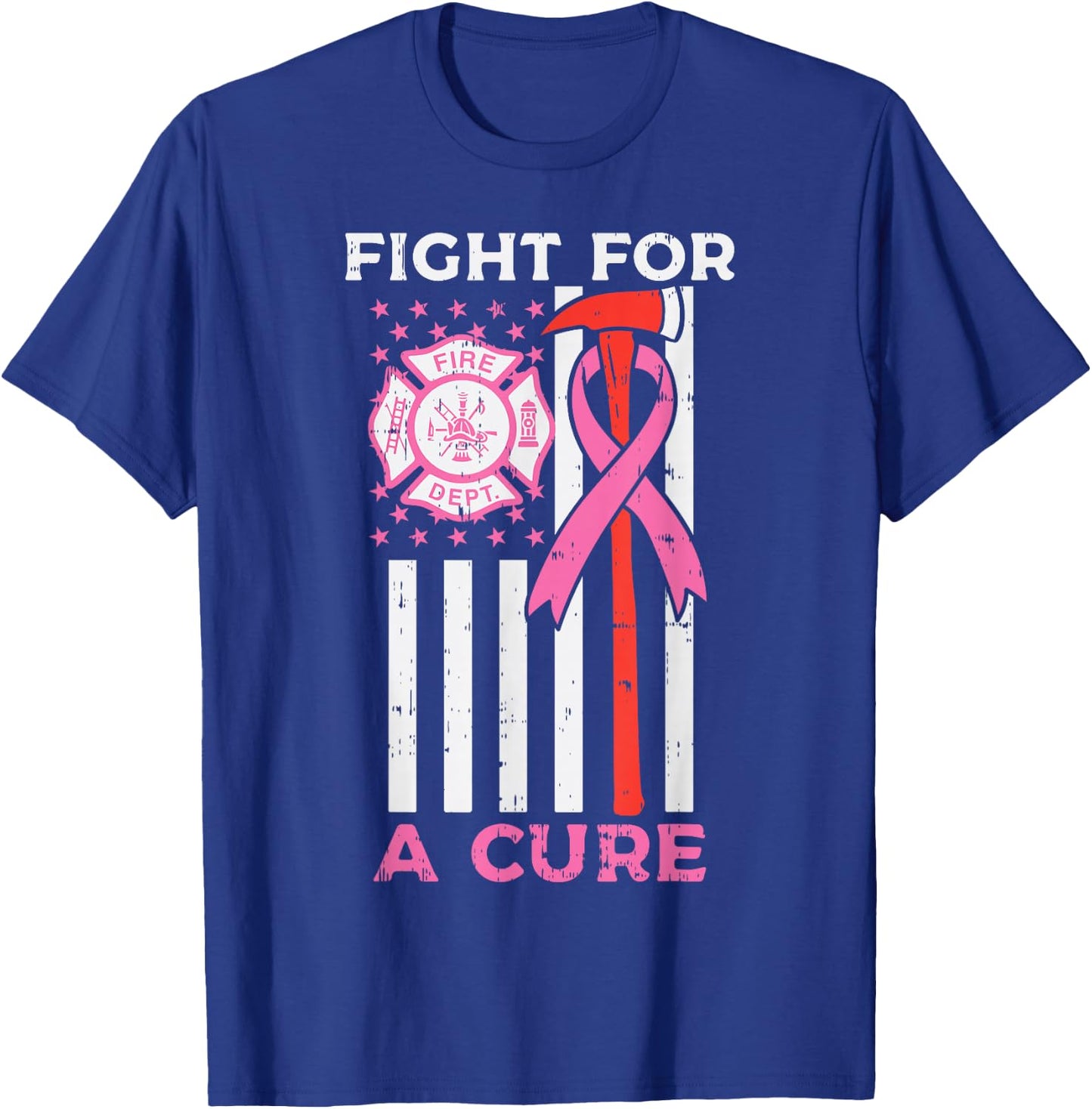 Fight For A Cure Firefighter US Flag Breast Cancer Awareness T-Shirt - T-Shirt | Royal