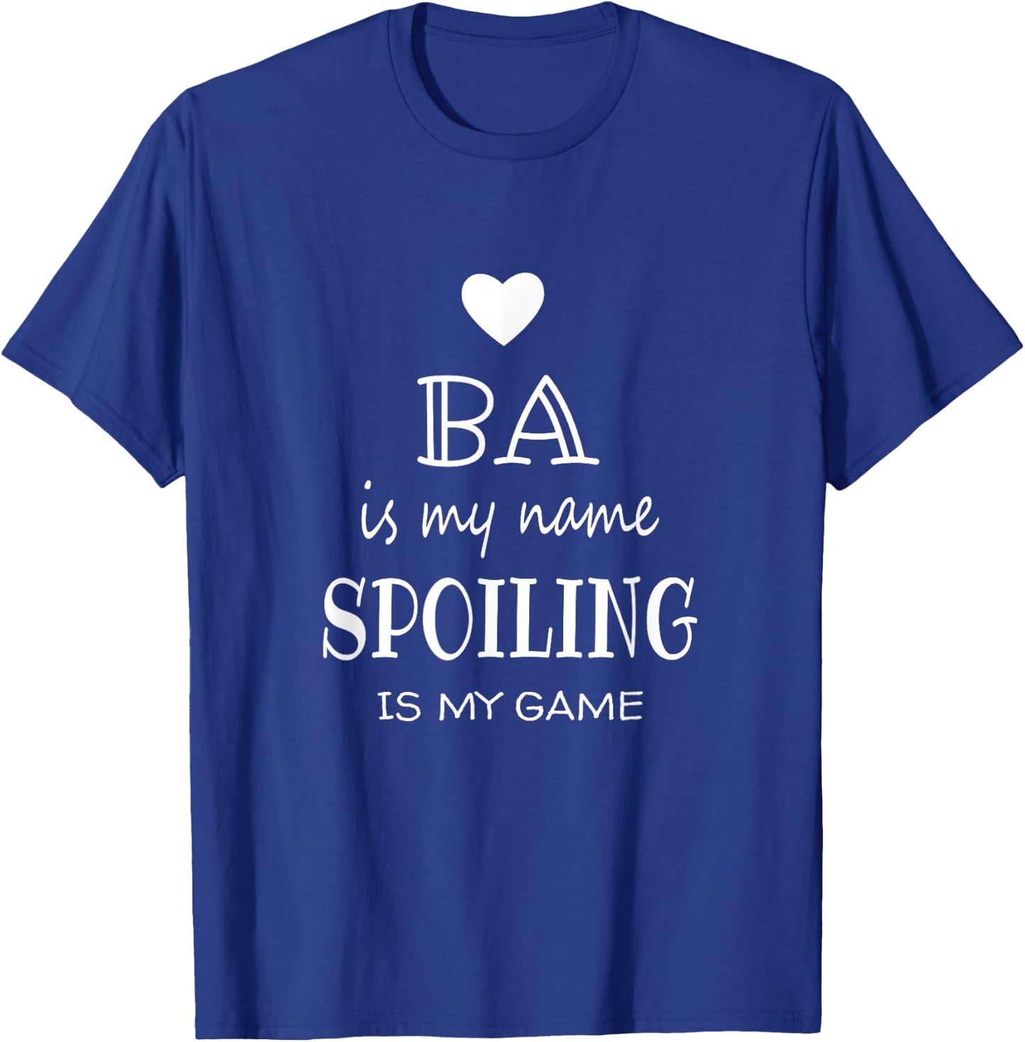 Ba Is My Name Funny Graphic Gifts for Ba Grandma T-Shirt - T-Shirt | Royal