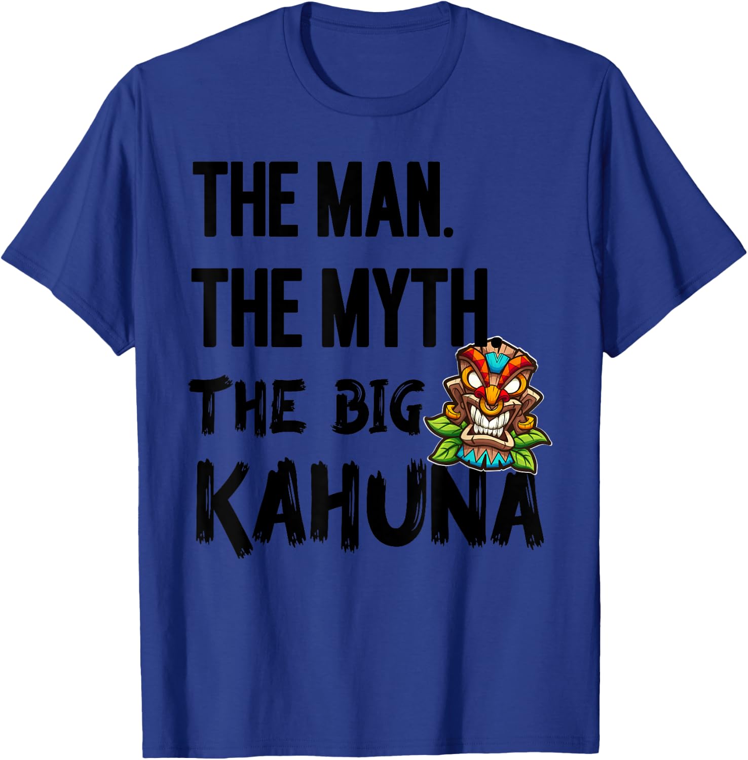 Man The Myth The Big Kahuna Tiki Bar Fathers Hawaiian T-Shirt - T-Shirt | Royal