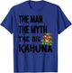 Man The Myth The Big Kahuna Tiki Bar Fathers Hawaiian T-Shirt - T-Shirt | Royal