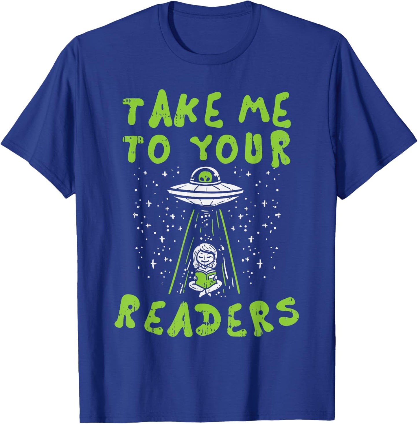 Take Me To Your Readers Alien Funny Reading Librarian Gift T-Shirt - T-Shirt | Royal