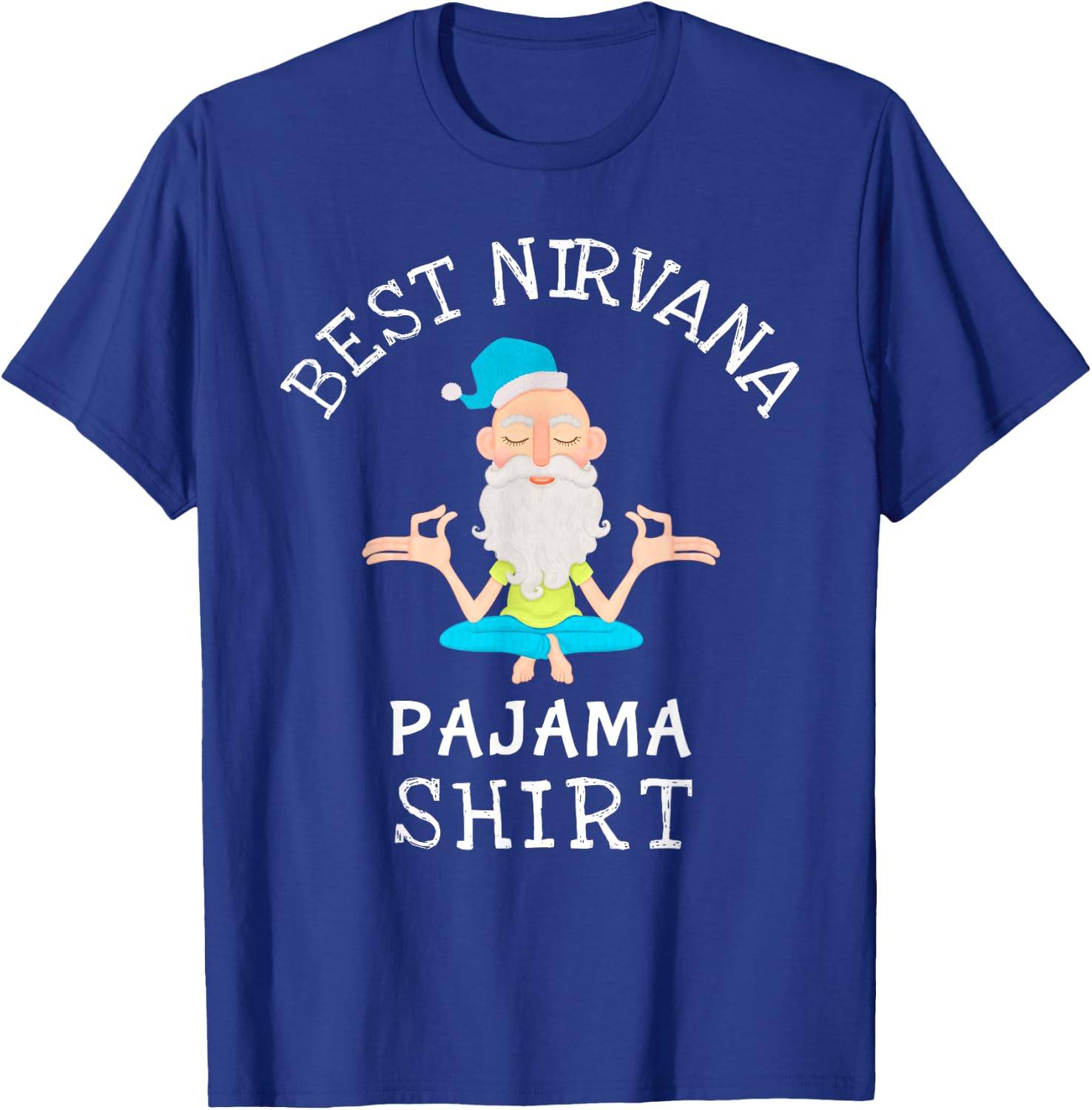 Best Nirvana Pajama for yoga and relaxation T-Shirt - T-Shirt | Royal