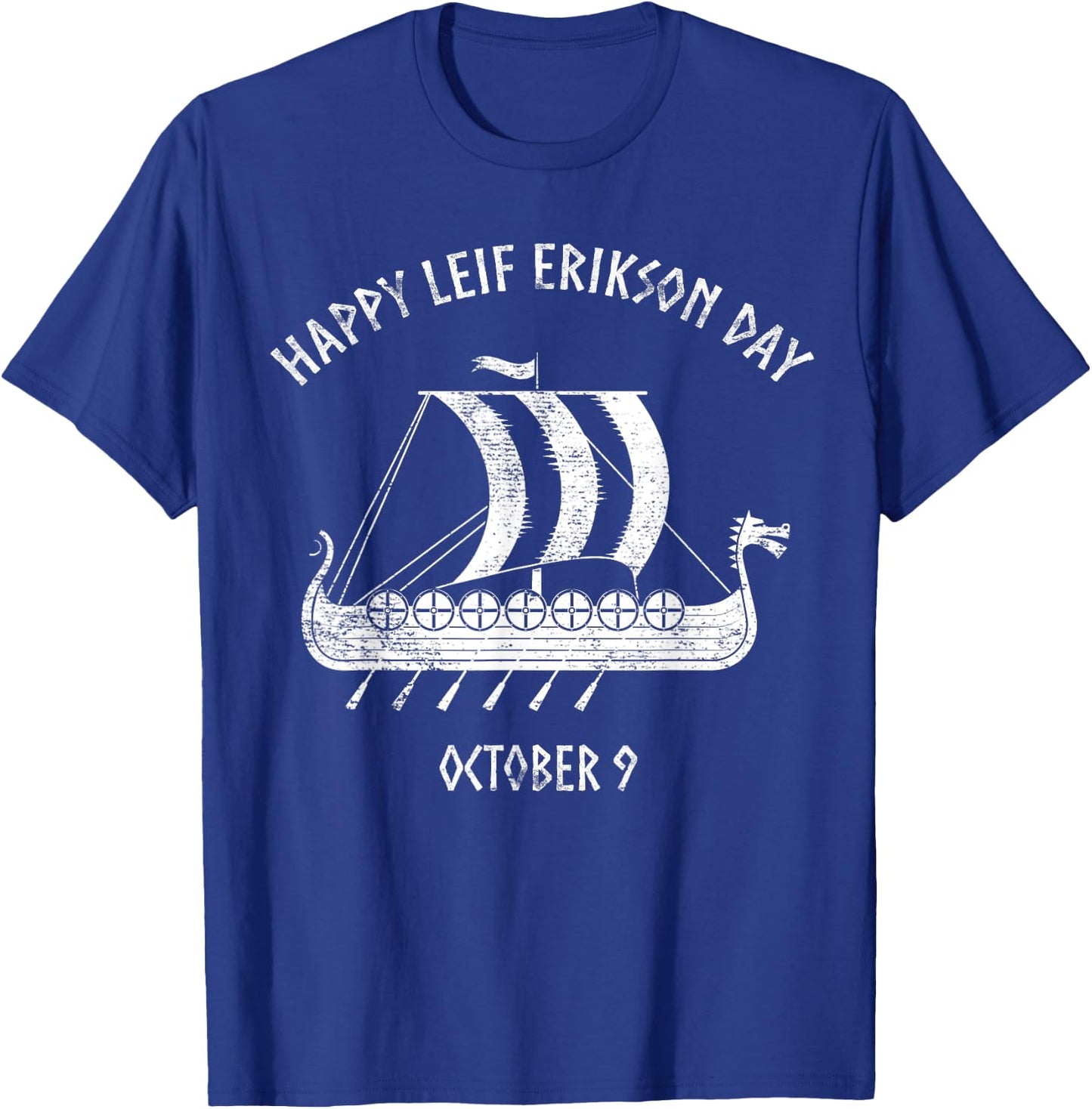 Happy Leif Erikson Day October 9 Viking Long Ship T-Shirt - T-Shirt | Royal