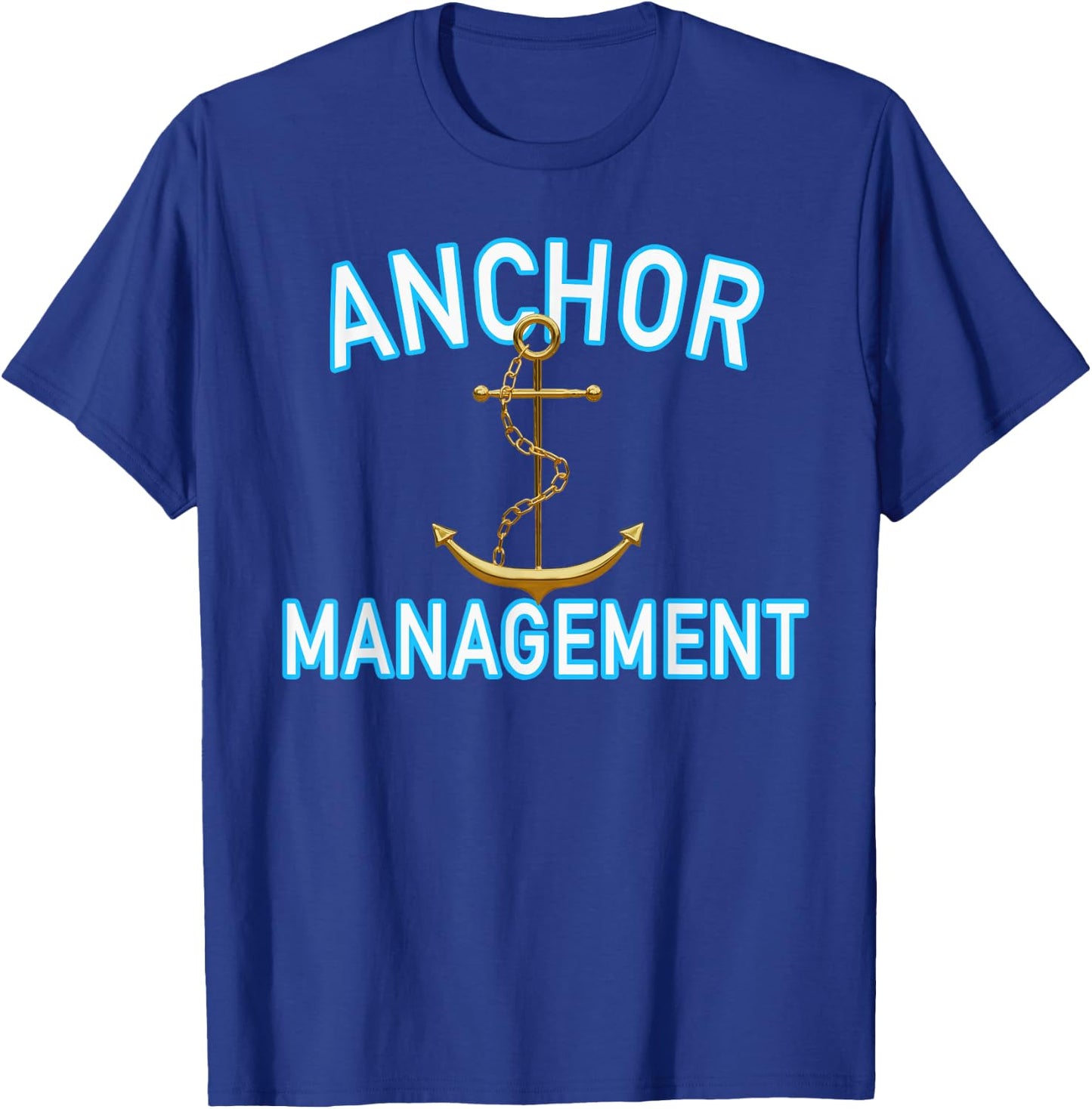 Boating Sailing Anchor Management Nautical for Captain Mates T-Shirt - T-Shirt | Royal
