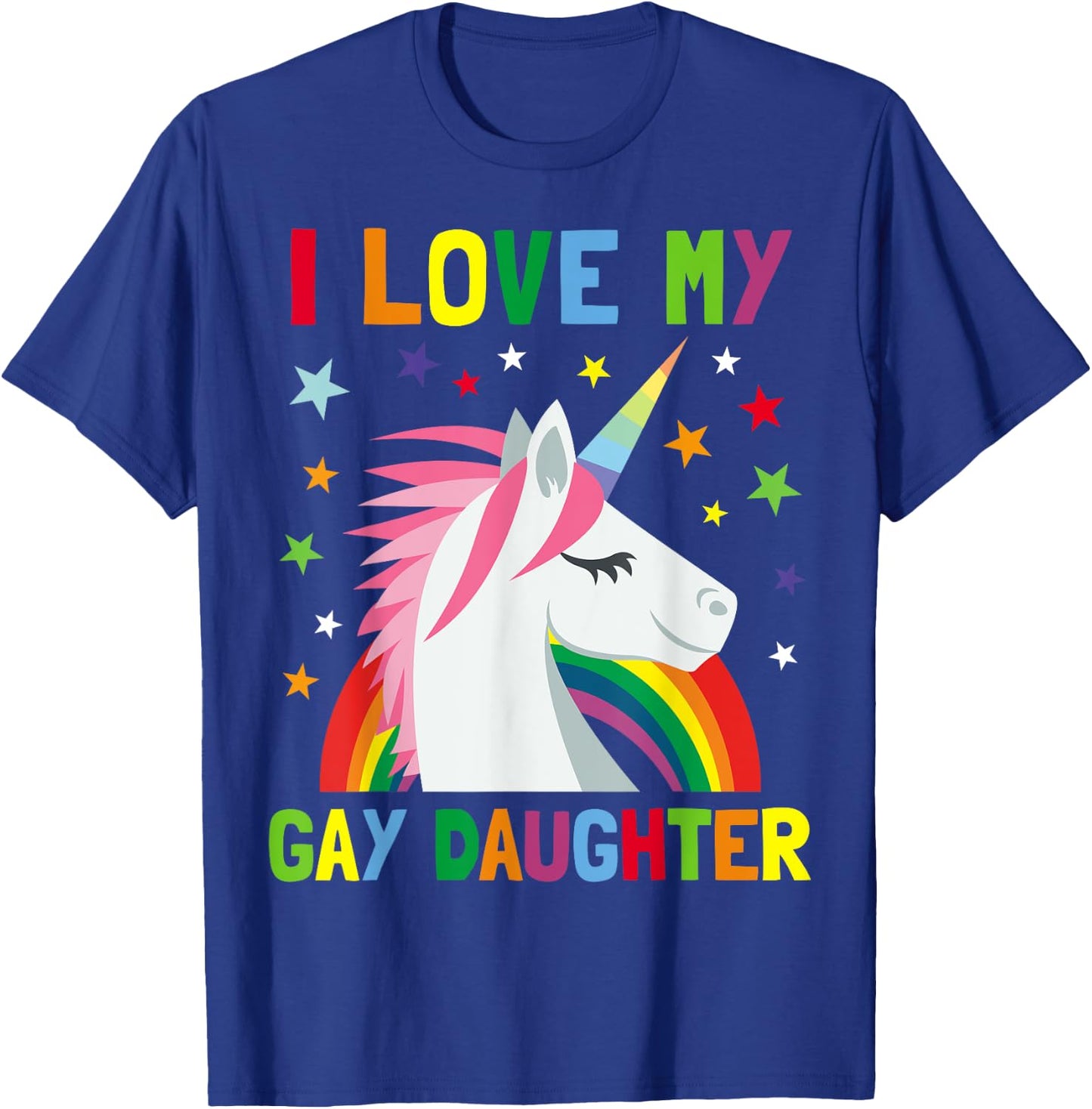 I Love My Gay Daughter Unicorn Parent of Gay Child T-Shirt - T-Shirt | Royal