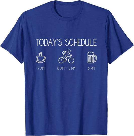 Today's Schedule - Cycling Mountain Biking Bike T Shirt T-Shirt - T-Shirt | Royal
