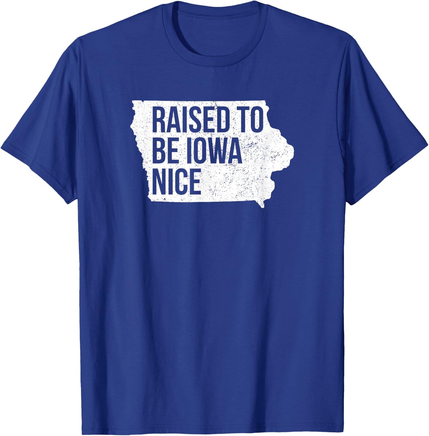 Official Iowa Raised Iowa Nice Midwest Values IA Native T-Shirt - T-Shirt | Royal