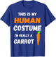 This Is My Human Costume I'm Really A Carrot Veggie T-Shirt - T-Shirt | Royal