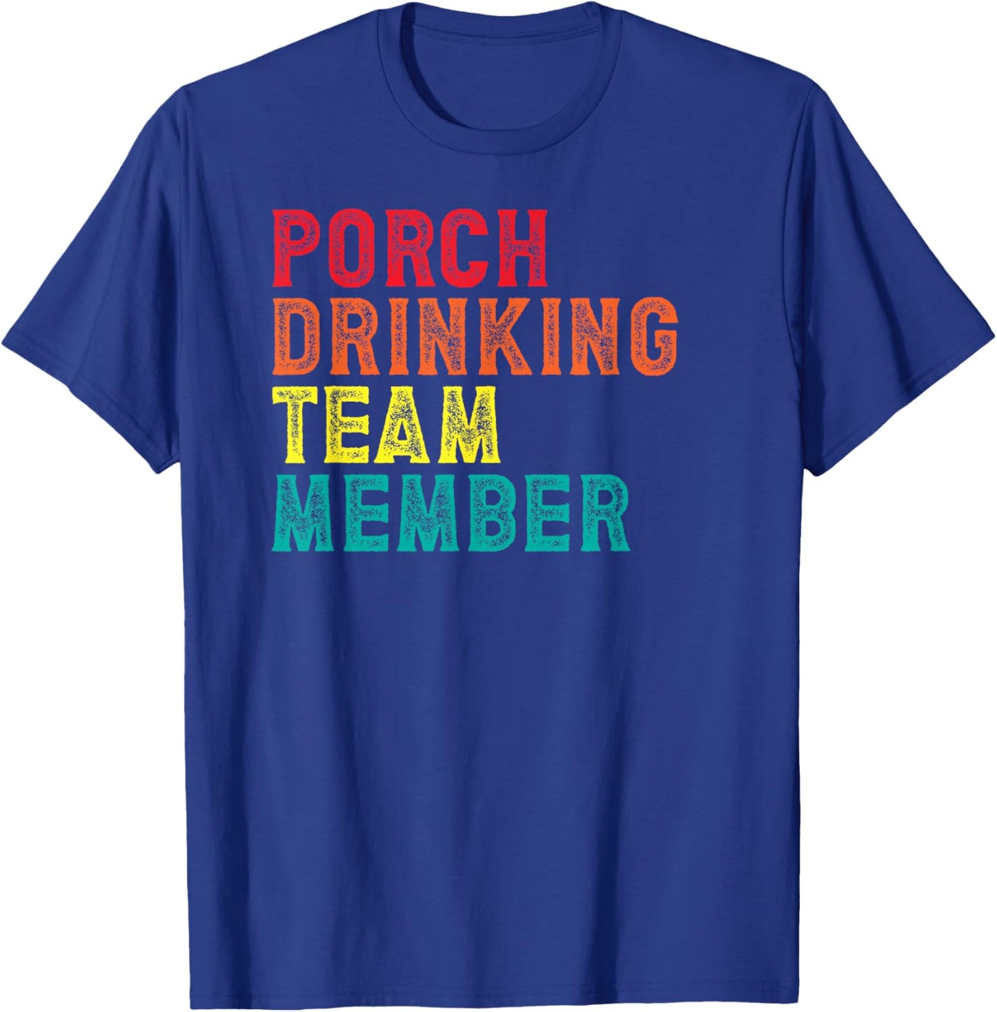 Porch Drinking Day Team Member Drinker Dad Beer T-Shirt - T-Shirt | Royal