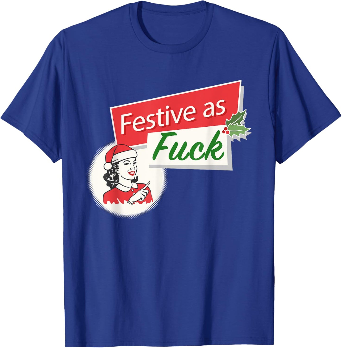Funny Festive As Fuck Inappropriate Christmas Adult T-Shirt - T-Shirt | Royal