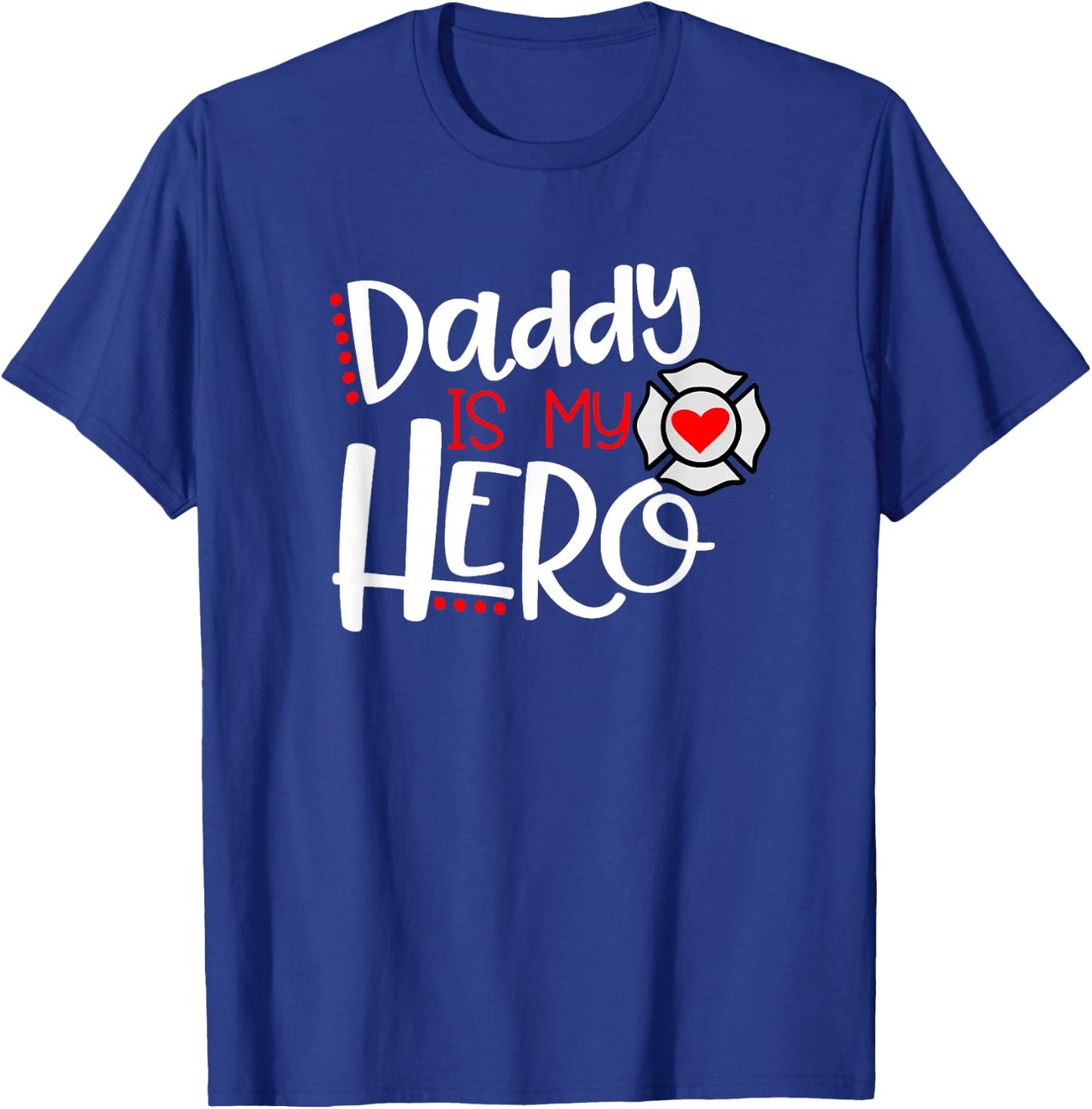 Daddy is my Hero Firefighter Fireman Son Daughter T-Shirt - T-Shirt | Royal