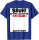 Student Signature Bruh It's My Last Day of 5th Grade Sign My T-Shirt - T-Shirt | Royal