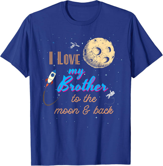 I Love My Brother to the Moon and Back T-Shirt - T-Shirt | Royal