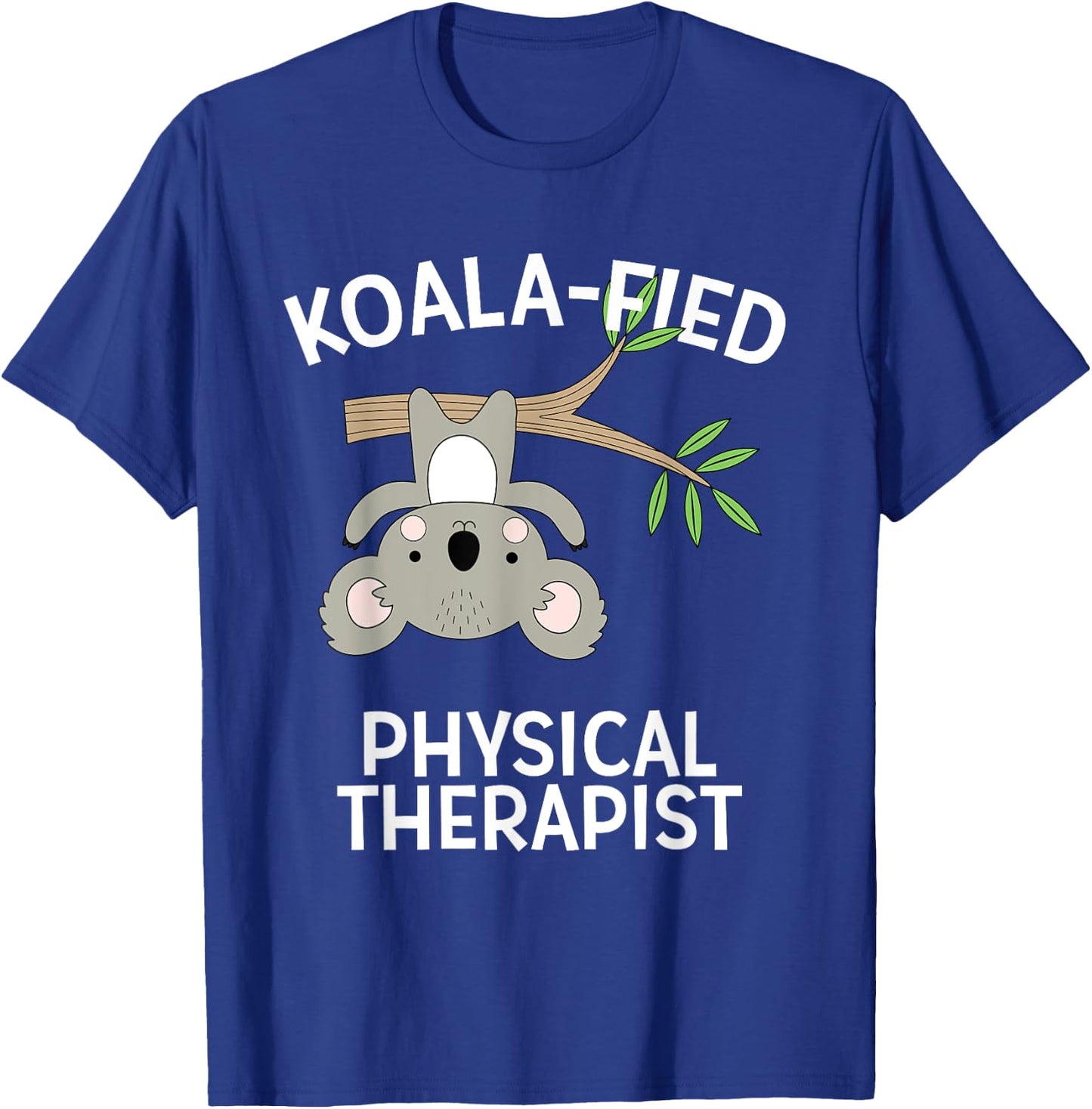 Cute Koala PT Gift Physical Therapy Pun T-Shirt - T-Shirt | Royal
