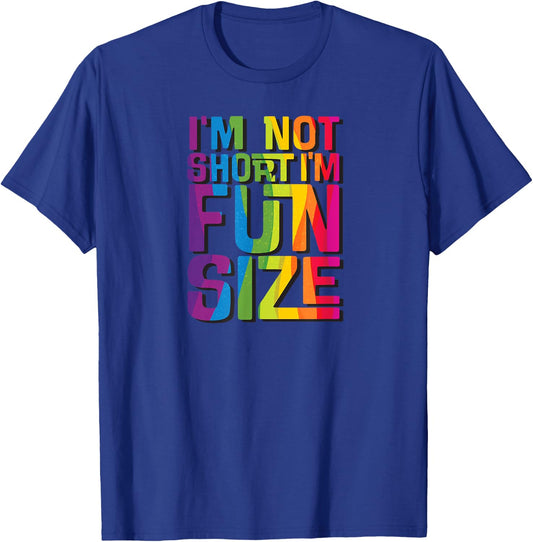 I'm not short I'm fun sized Funny T-Shirt - T-Shirt | Royal