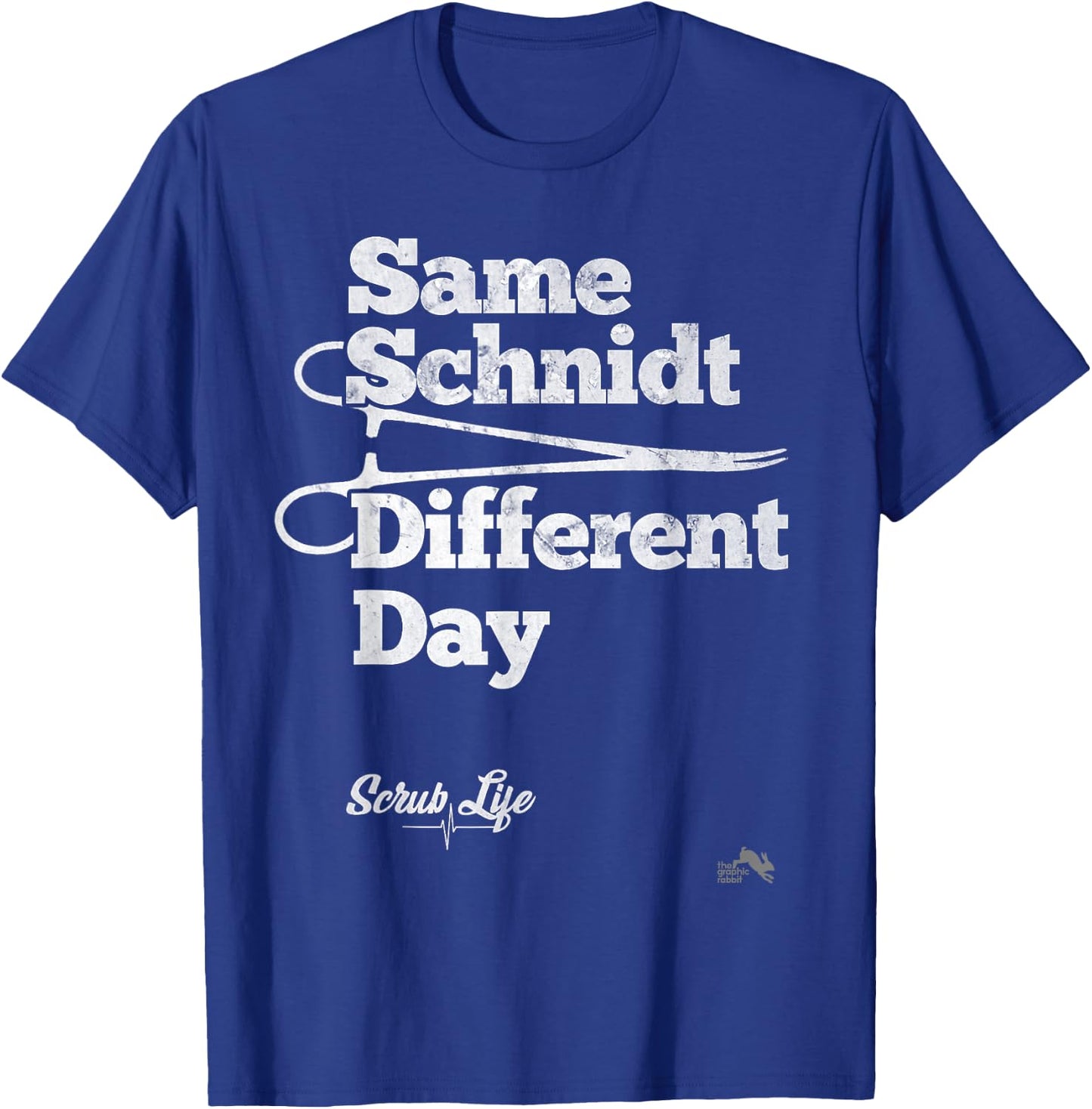 Same Schnidt Different Day T Shirt Nurse & Surgical Tech T-Shirt - T-Shirt | Royal