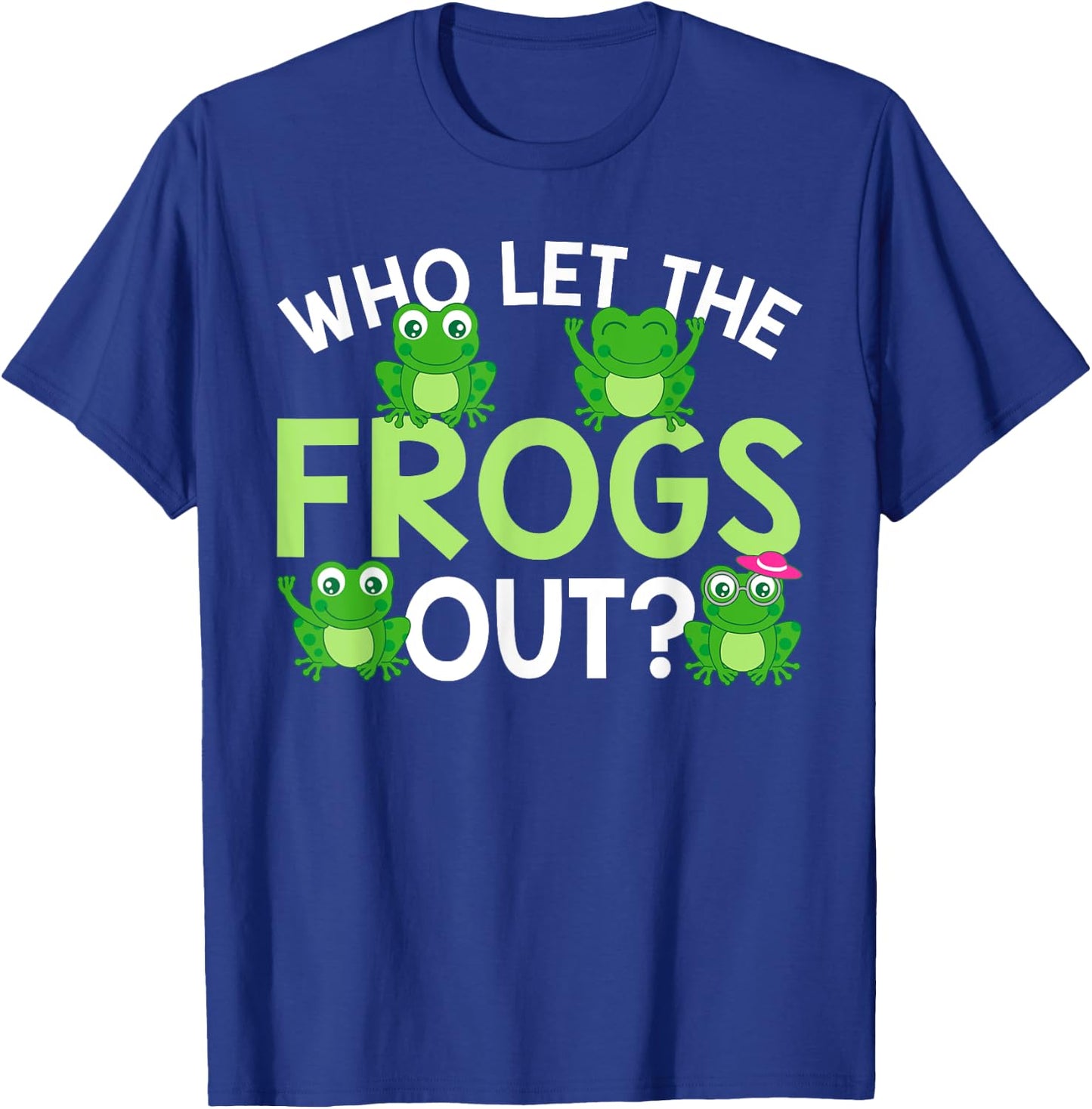 Who Let The Frogs Out Funny Frog Lovers MM T-Shirt - T-Shirt | Royal