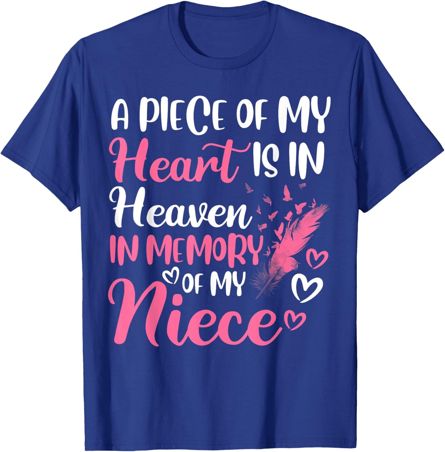 A piece of my heart is in heaven in memory of niece aunt T-Shirt - T-Shirt | Royal