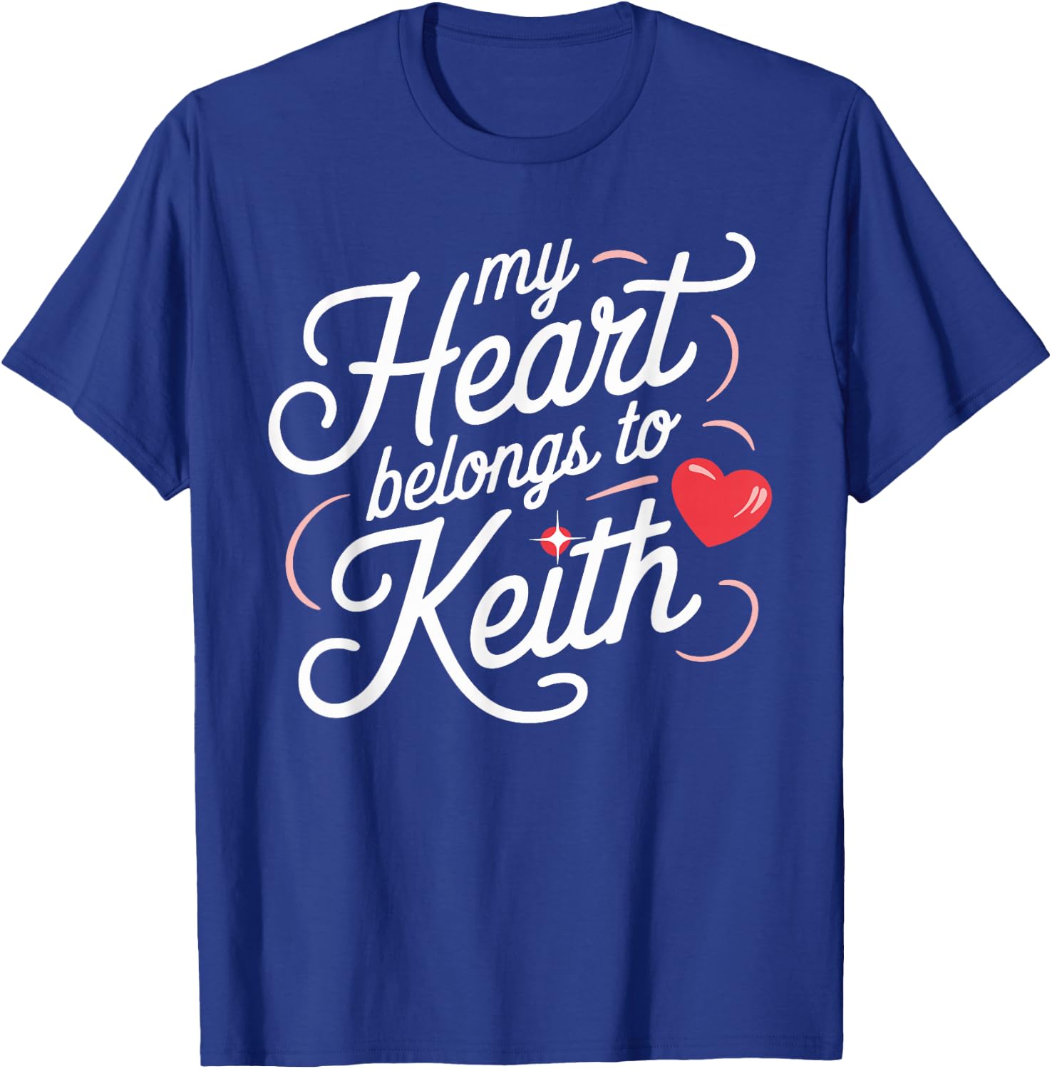 My Heart Belongs to Keith T Shirt Unique Keith Design T-Shirt - T-Shirt | Royal