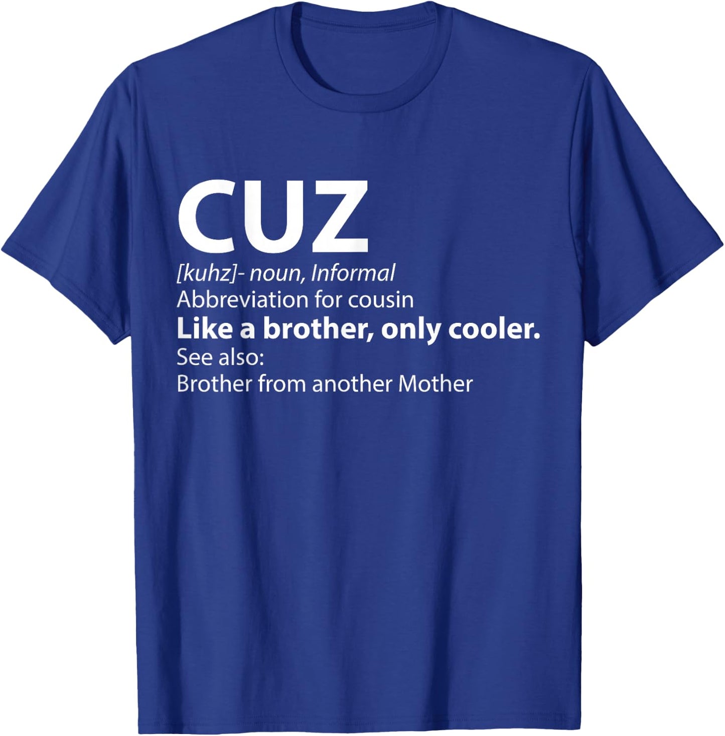 Cousin Cuz Definition Shirt Gift Cousin T-Shirt - T-Shirt | Royal