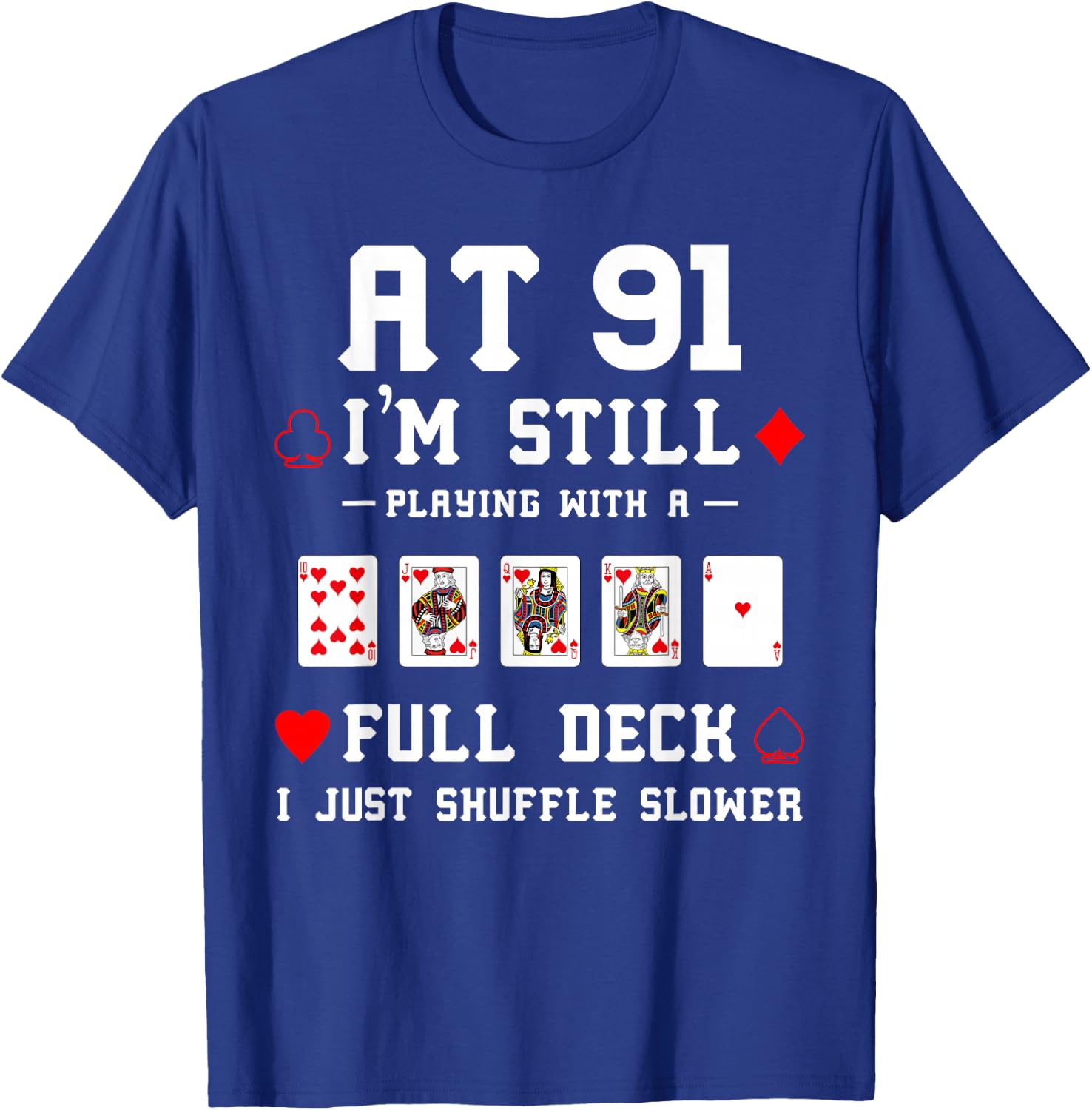 Funny 91st Birthday Gift 91 Year Old Cards T-Shirt - T-Shirt | Royal