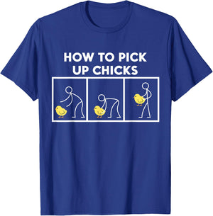 How To Pick Up Chicks T Shirt - Funny T-Shirt - T-Shirt | Royal