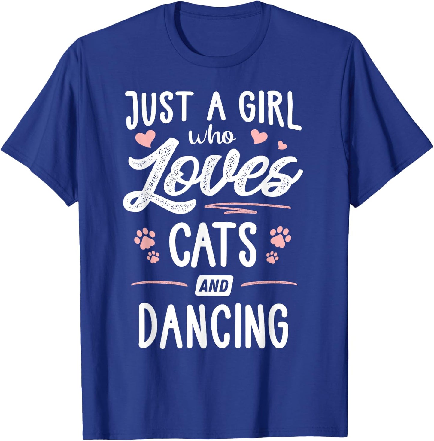 Just A Girl Who Loves Cats And Dancing Gift Cat Lover T-Shirt - T-Shirt | Royal