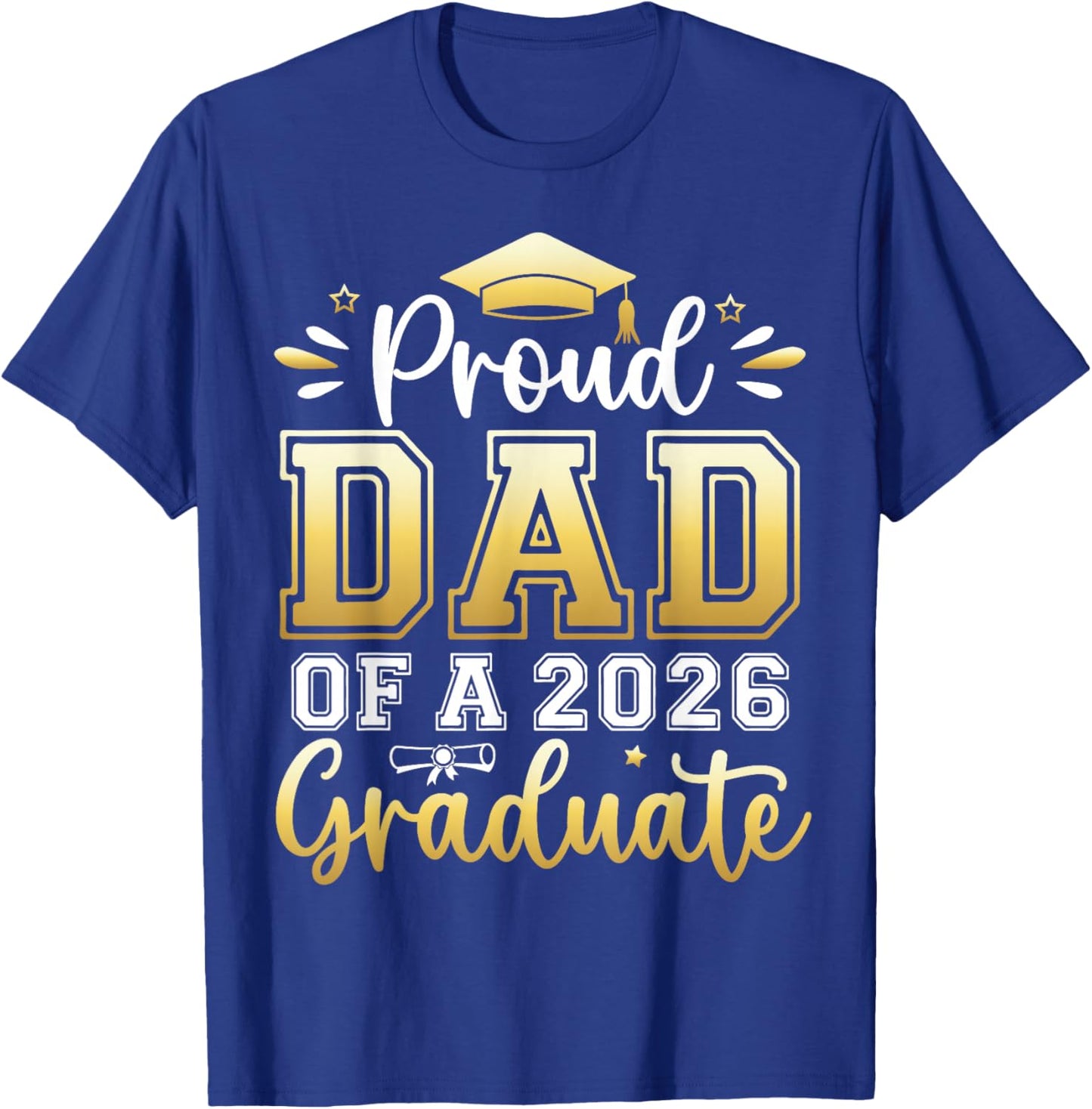 Proud Dad of a 2026 Graduate Senior Graduation Men T-Shirt - T-Shirt | Royal