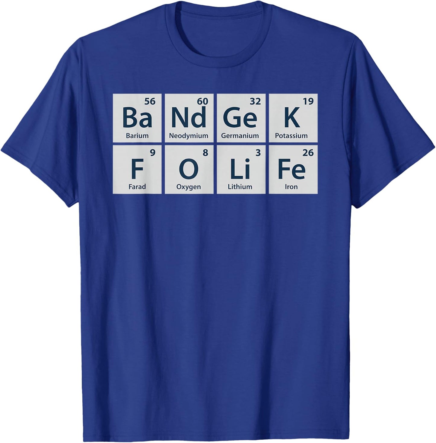 Band Geek for Life Funny Chemistry for Marching Band T-Shirt - T-Shirt | Royal