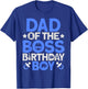 Dad Of The Boss Birthday Party Outfit Like A Boss Dad T-Shirt - T-Shirt | Royal