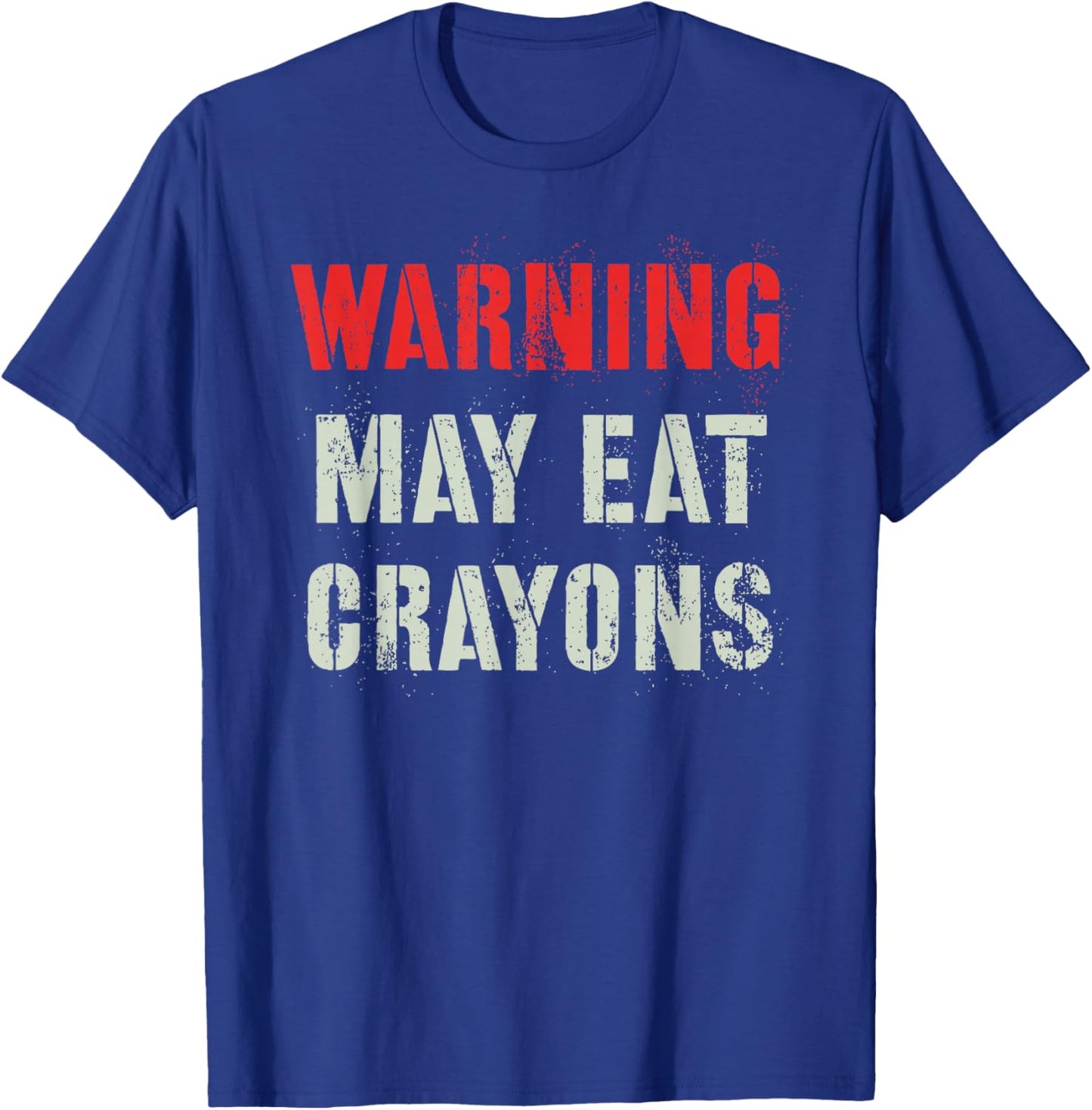Sarcastic I MAY EAT CRAYONS Military No Eater Left Behind T-Shirt - T-Shirt | Royal